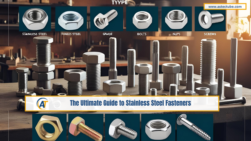 The Ultimate Guide to Stainless Steel Fasteners